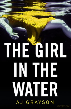 The Girl In The Water - A J Grayson [KSIĄŻKA]