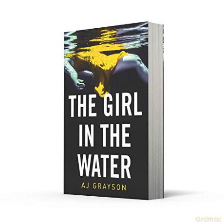 The Girl In The Water - A J Grayson [KSIĄŻKA]