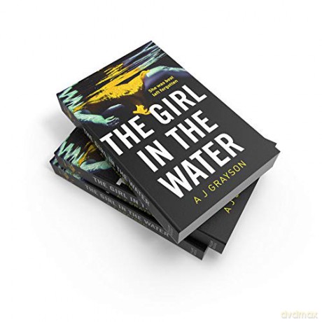 The Girl In The Water - A J Grayson [KSIĄŻKA]