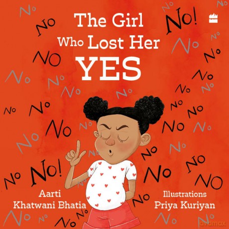The Girl Who Lost Her Yes - Aarti Khatwani Bhati [KSIĄŻKA]