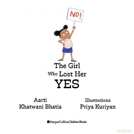 The Girl Who Lost Her Yes - Aarti Khatwani Bhati [KSIĄŻKA]