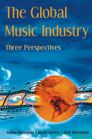 The Global Music Industry: Three Perspectives - Arthur Bernstein [KSIĄŻKA]