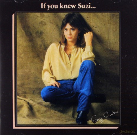 Suzi Quatro: If You Knew Suzi... [CD]