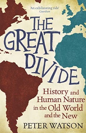 The Great Divide: History and Human Nature in the Old World and the New - Peter Watson [KSIĄŻKA]