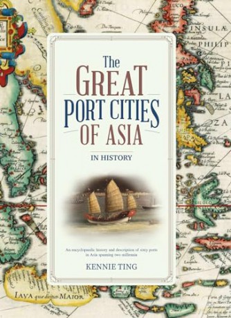 The Great Port Cities of Asia: In History - Kennie Ting [KSIĄŻKA]