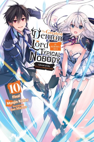 The Greatest Demon Lord Is Reborn as a Typical Nobody, Vol. 10 (light novel): Advent of the Greatest Demon Lord Volume 10 (GREATEST DEMON LORD REBORN TYPICAL NOBODY NOVEL SC) - Myojin Katou [KSIĄŻKA]