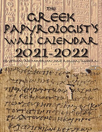 The Greek Papyrologist's Wall Calendar 2021-2022: Egyptian/Alexandrian and Roman/Modern - Benjamin Kantor [KSIĄŻKA]