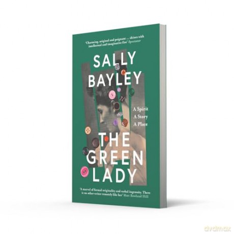 The Green Lady: A Spirit, A Story, A Place - Sally Bayley [KSIĄŻKA]