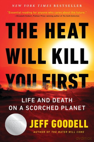 The Heat Will Kill You First: Life and Death on a Scorched Planet - Jeff Goodell [KSIĄŻKA]