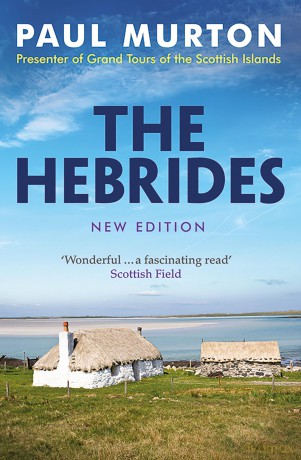 The Hebrides: From the presenter of BBC TV's Grand Tours of the Scottish Islands - Paul Murton [KSIĄŻKA]