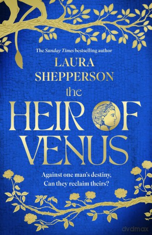 The Heir of Venus: The story of Aeneas as it's never been told before from the Sunday Times bestselling author of The Heroines - Laura Shepperson [KSIĄŻKA]