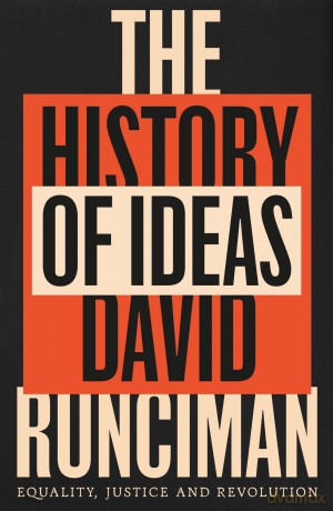 The History of Ideas: Equality, Justice and Revolution - David Runciman [KSIĄŻKA]