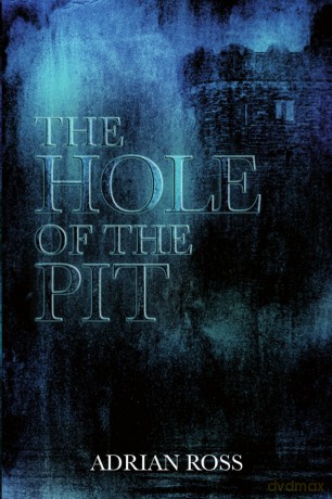 The Hole of the Pit: And By One, By Two and By Three - Adrian Ross [KSIĄŻKA]