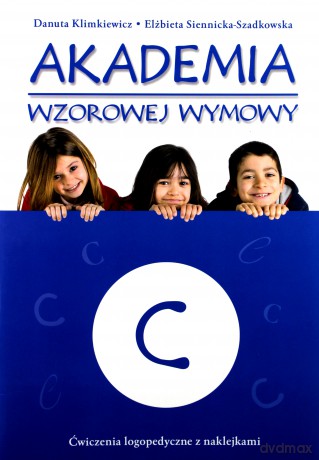 Akademia wzorowej wymowy C - Danuta Klimkiewicz, Elżbieta Siennicka-Szadkowska [KSIĄŻKA]