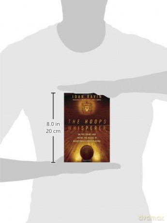 The Hoops Whisperer: On the Court and Inside the Heads of Basketball's Best Players - Idan Ravin [KSIĄŻKA]
