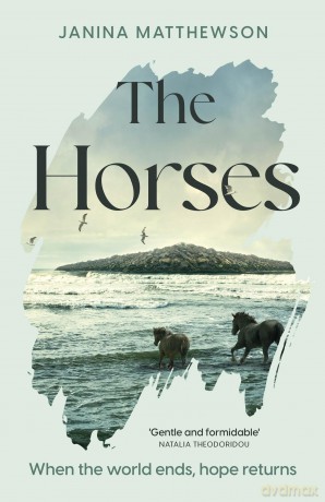 The Horses: A poetic and moving story of community and isolation in the wake of a disaster - Janina Matthewson [KSIĄŻKA]