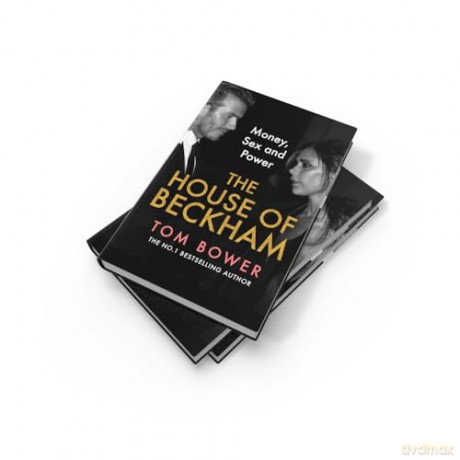 The House of Beckham: The explosive new 2024 biography of the Beckhams from the bestselling author of Revenge - Tom Bower [KSIĄŻKA]