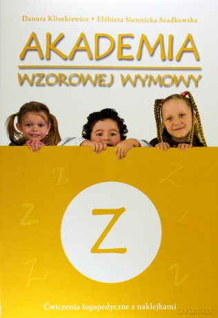 Akademia wzorowej wymowy Z - Danuta Klimkiewicz, Elżbieta Siennicka-Szadkowska [KSIĄŻKA]