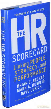 The HR Scorecard: Linking People, Strategy, and Performance - Mark Huselid [KSIĄŻKA]