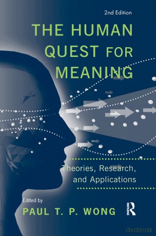 The Human Quest for Meaning: Theories, Research, and Applications (Personality and Clinical Psychology) [KSIĄŻKA]