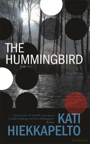 The Hummingbird (Anna Fekete) - Kati Hiekkapelto [KSIĄŻKA]