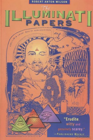 The Illuminati Papers - Robert Anton Wilson [KSIĄŻKA]