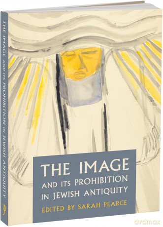 The Image and Its Prohibition in Jewish Antiquity (Journal of Jewish Studies Supplement Series, 2) [KSIĄŻKA]