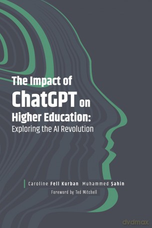 The Impact of ChatGPT on Higher Education: Exploring the AI Revolution - Caroline Fel Kurban [KSIĄŻKA]