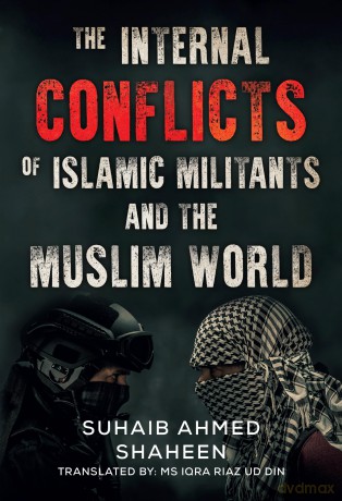 The Internal Conflicts of Islamic Militants and the Muslim World - Suhaib Shaheen [KSIĄŻKA]