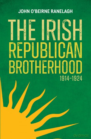 The Irish Republican Brotherhood, 1914-1924 - John Raneleigh [KSIĄŻKA]