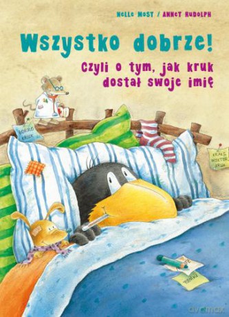 Mały Kruk Wszystko Dobrze - Nele Moost, Annet Rudolph [KSIĄŻKA]