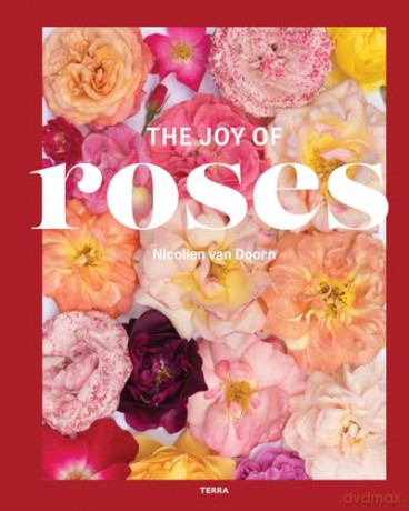 The Joy of Roses (The Joy of Flowers) - Van Nicolien Doorn [KSIĄŻKA]