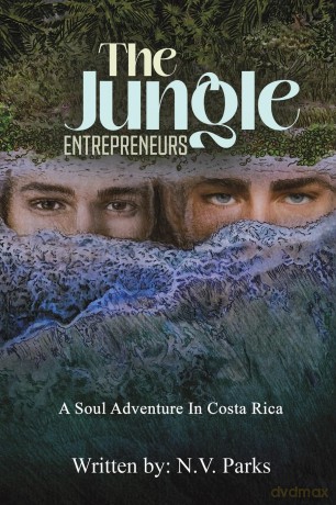 The Jungle Entrepreneurs: A Soul Adventure In Costa Rica - N.V. Parks [KSIĄŻKA]