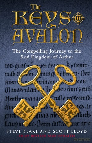 The Keys To Avalon: The Compelling Journey To The Real Kingdom Of Arthur - Steve Blake [KSIĄŻKA]