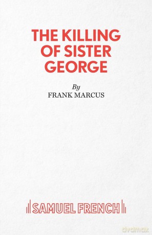 The Killing of Sister George - A Comedy (Acting Edition S.) - Frank Marcus [KSIĄŻKA]