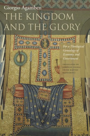 The Kingdom and the Glory: For a Theological Genealogy of Economy and Government (Meridian: Crossing Aesthetics) - Giorgio Agamben [KSIĄŻKA]