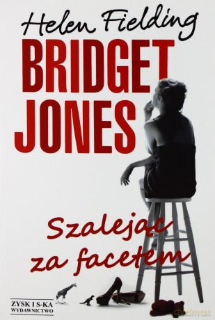 Bridget Jones Szalejąc za facetem - Fielding Helen [KSIĄŻKA]