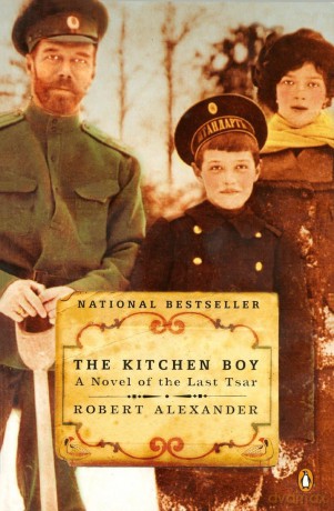 The Kitchen Boy: A Novel of the Last Tsar: 1 (Romanov Novel) - Robert Alexander [KSIĄŻKA]