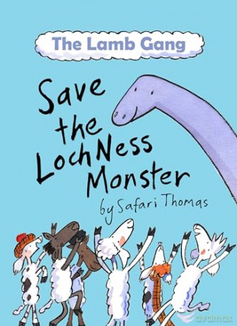 The Lamb Gang Save the Loch Ness monster: 1 (The Lamb Gang of Loch Ness) - Safari Thomas [KSIĄŻKA]