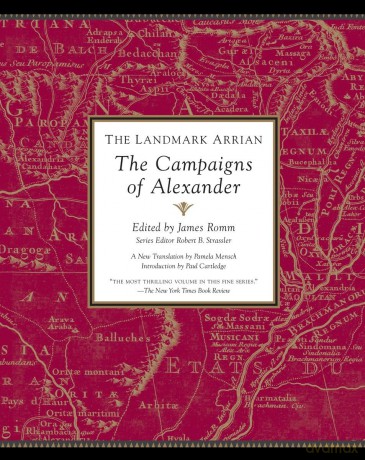 The Landmark Arrian: The Campaigns of Alexander the Great - James Romm [KSIĄŻKA]