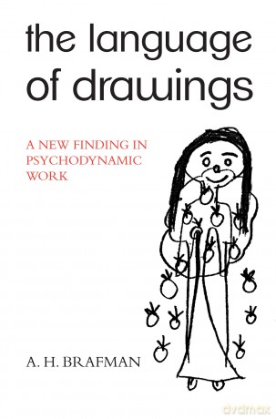 The Language of Drawings: A New Finding in Psychodynamic Work - A.H. Brafman [KSIĄŻKA]