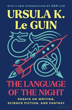 The Language of the Night: Essays on Writing, Science Fiction, and Fantasy - Ursula K Le Guin [KSIĄŻKA]