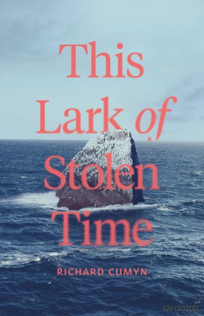 The Lark of Stolen Time: A Novel [KSIĄŻKA]