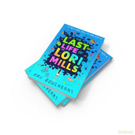 The Last Life of Lori Mills: New for 2024, a thrilling, funny and scary gaming adventure, perfect for kids aged 9-12 and fans of Minecraft and Goosebumps - Max Boucherat [KSIĄŻKA]