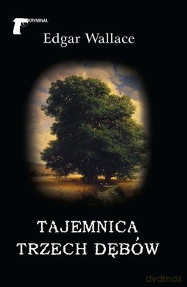 Tajemnica Trzech Dębów - Edgar Wallace [KSIĄŻKA]