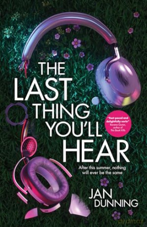 The Last Thing You'll Hear - after this summer, nothing will ever be the same again - Dunning Jan [KSIĄŻKA]