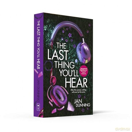 The Last Thing You'll Hear - after this summer, nothing will ever be the same again - Dunning Jan [KSIĄŻKA]