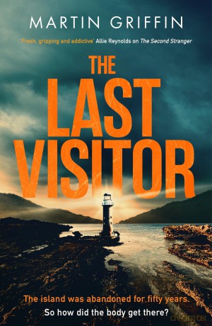 The Last Visitor: Pre-order the nail-biting new thriller from the author of The Second Stranger - Martin Griffin [KSIĄŻKA]