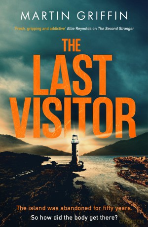 The Last Visitor: The nail-biting new thriller from the author of The Second Stranger - Martin Griffin [KSIĄŻKA]