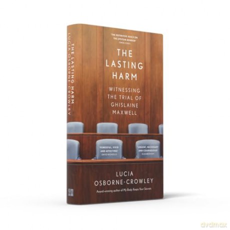 The Lasting Harm: The explosive, behind-the-scenes account of the criminal trial of the century - L Osborne-Crowley [KSIĄŻKA]